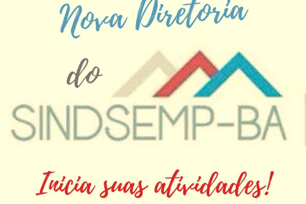Nova Diretoria do SINDSEMP-BA inicia suas atividades.