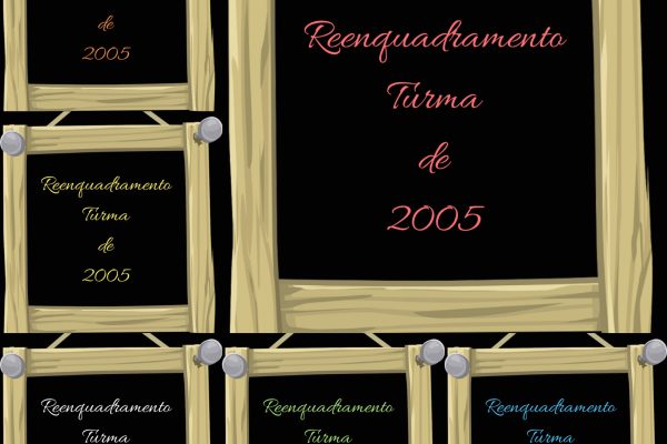 Reenquadramento – Turma de 2005