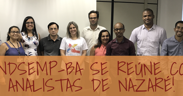 SINDSEMP-BA se reúne com Analistas de Nazaré!