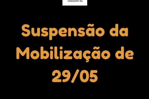 Suspensão da Mobilização de 29/05