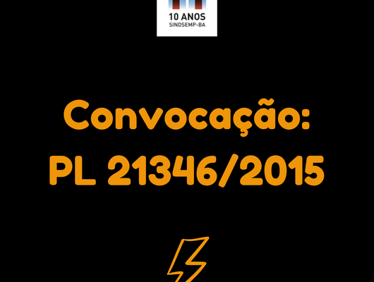 Convocação 15/05/2018: PL nº 21346/2015!