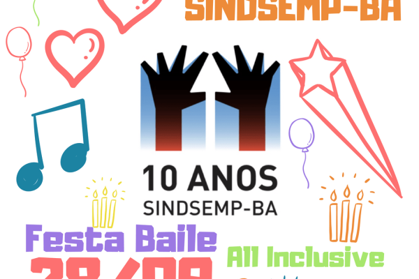 Festa de 10 anos SINDSEMP-BA
