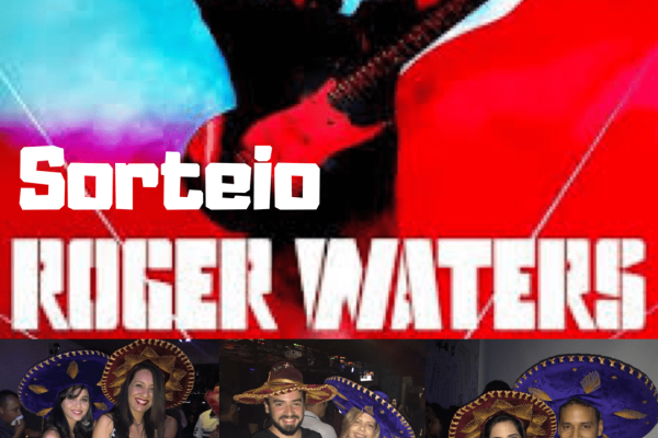 Sorteio de Ingresso para o Show de “Roger Waters” e fotos extra oficiais da festa de 10 anos