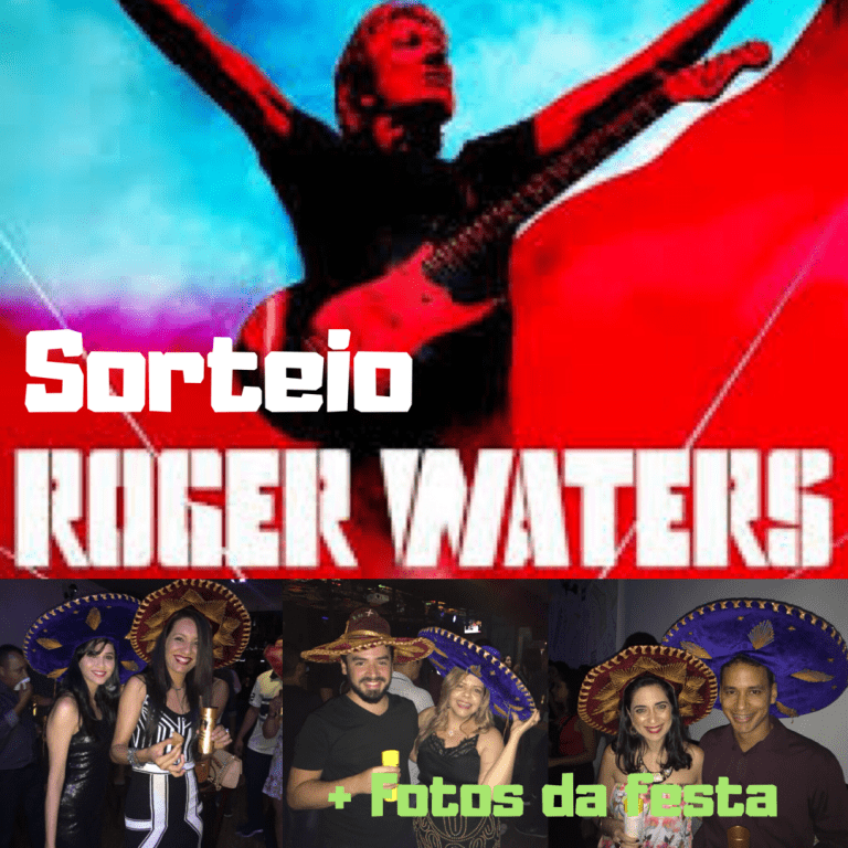 Sorteio de Ingresso para o Show de “Roger Waters” e fotos extra oficiais da festa de 10 anos