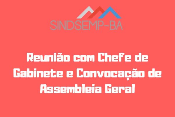 Edital de Convocação de Assembleia Geral Extraordinária e Reunião com Chefe de Gabinete