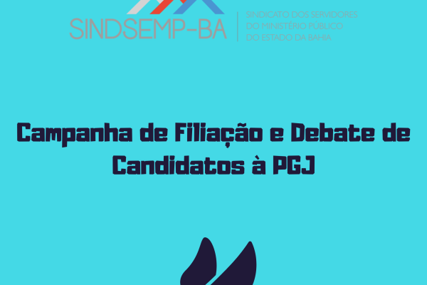 Campanha de Filiação e Debate de Candidatos à PGJ