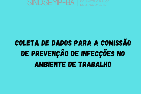 Coleta de dados para a Comissão de Prevenção de Infecções no Ambiente de Trabalho