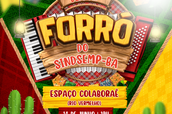 Forró SINDSEMP-BA na capital acontece dia 14 de junho, às 19h
