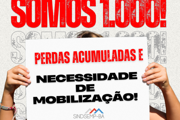 SINDSEMP-BA: Perdas Acumuladas e a Necessidade de Mobilização