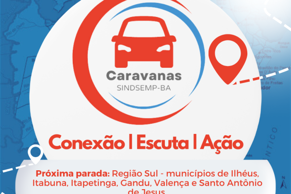 Projeto “Caravanas SINDSEMP-BA” chega à região sul da Bahia