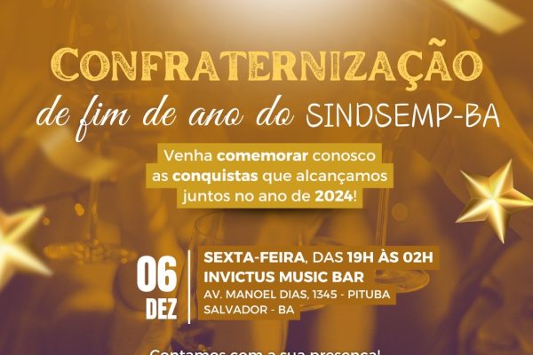 SINDSEMP-BA promove festa de fim de ano com serviço all inclusive e muita animação