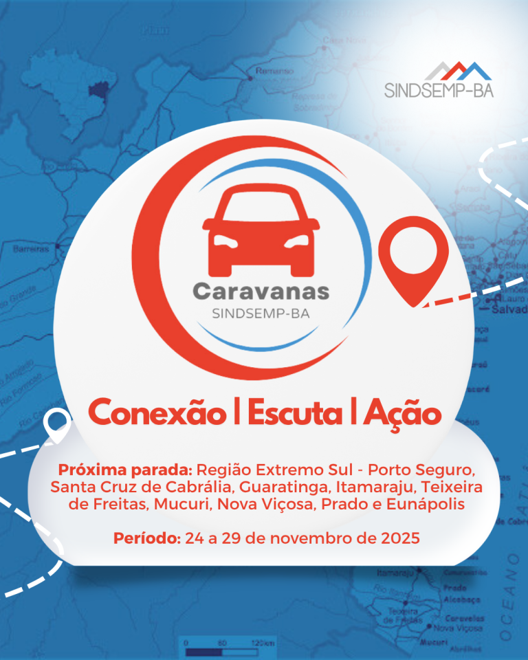 8ª Caravana do SINDSEMP-BA chega ao Extremo Sul da Bahia para ouvir servidores e encaminhar demandas ao MPBA